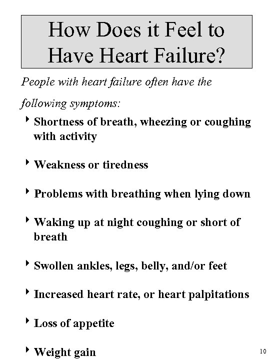 How Does it Feel to Have Heart Failure? People with heart failure often have