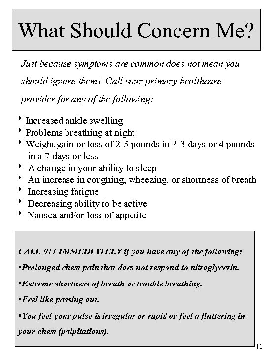 What Should Concern Me? Just because symptoms are common does not mean you should