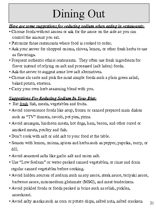 Dining Out Here are some suggestions for reducing sodium when eating in restaurants: •