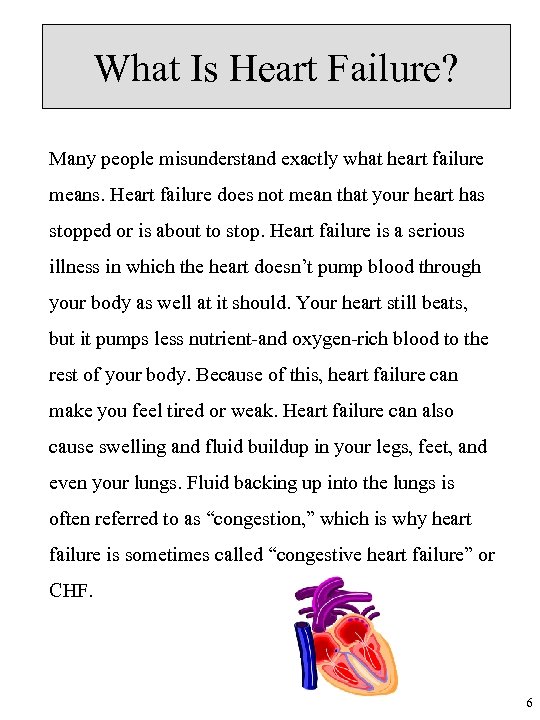 What Is Heart Failure? Many people misunderstand exactly what heart failure means. Heart failure