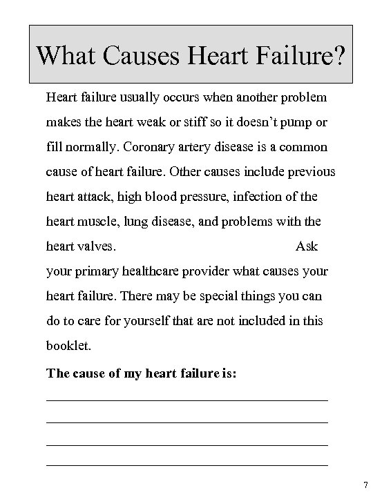 WHAT CAUSES HEART FAILURE? What Causes Heart Failure? Heart failure usually occurs when another