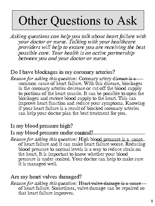 Other Questions to Asking questions can help you talk about heart failure with your