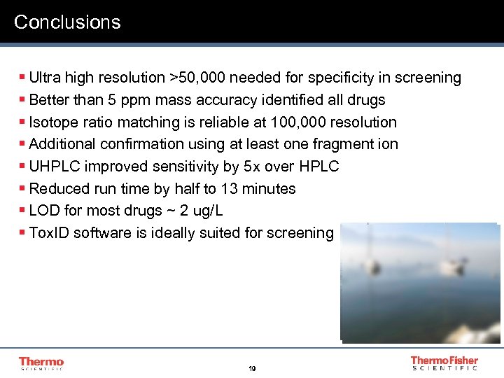 Conclusions § Ultra high resolution >50, 000 needed for specificity in screening § Better