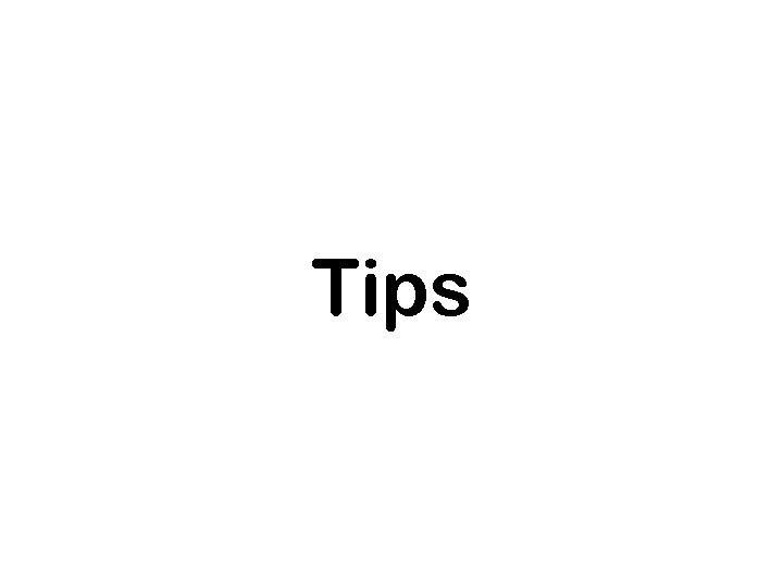 Tips 