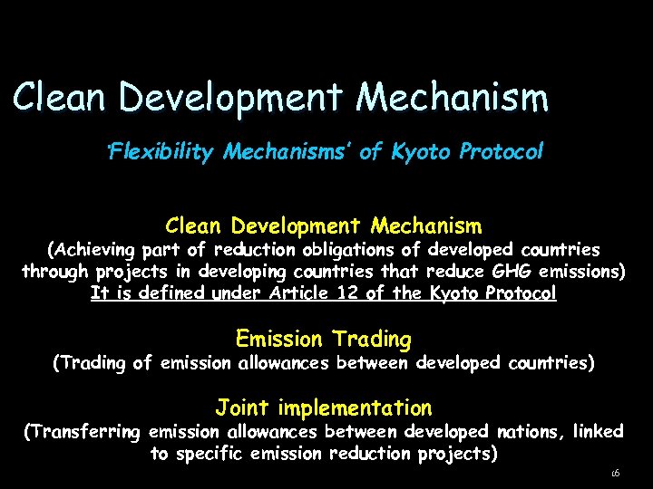 Clean Development Mechanism ‘Flexibility Mechanisms’ of Kyoto Protocol Clean Development Mechanism (Achieving part of