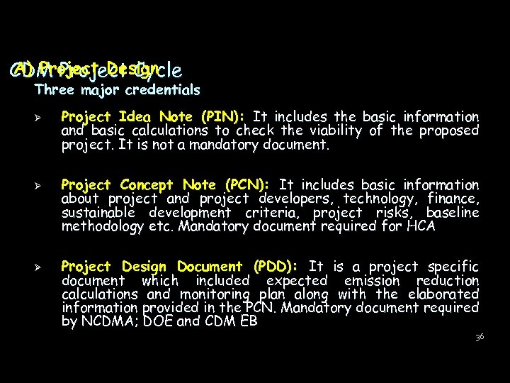 A) Project Design CDM Project Cycle Three major credentials Ø Ø Ø Project Idea