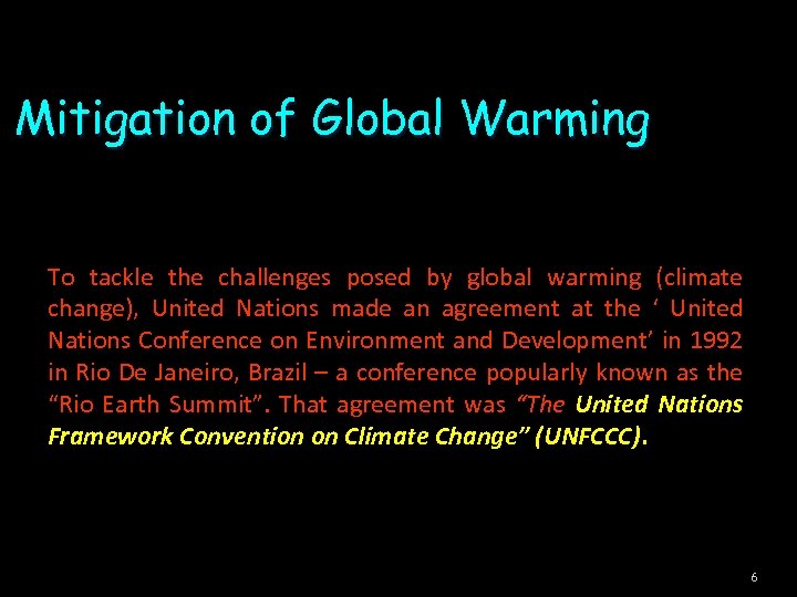 Mitigation of Global Warming To tackle the challenges posed by global warming (climate change),