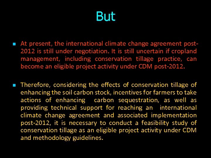But n n At present, the international climate change agreement post 2012 is still