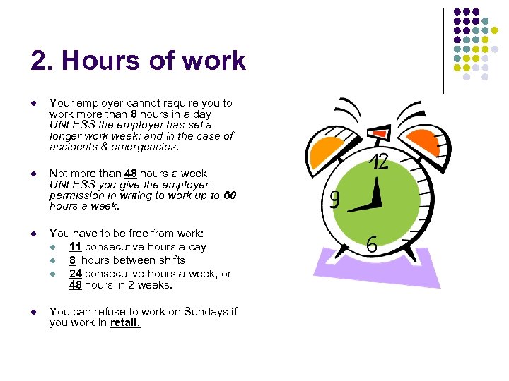 2. Hours of work l Your employer cannot require you to work more than