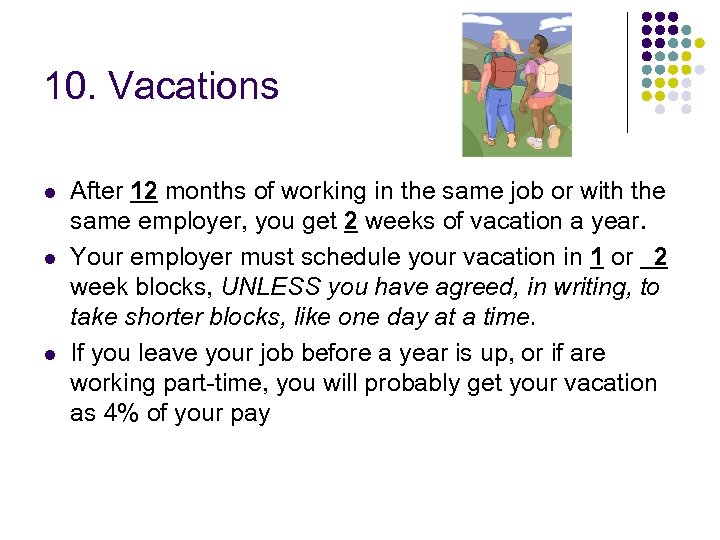 10. Vacations l l l After 12 months of working in the same job