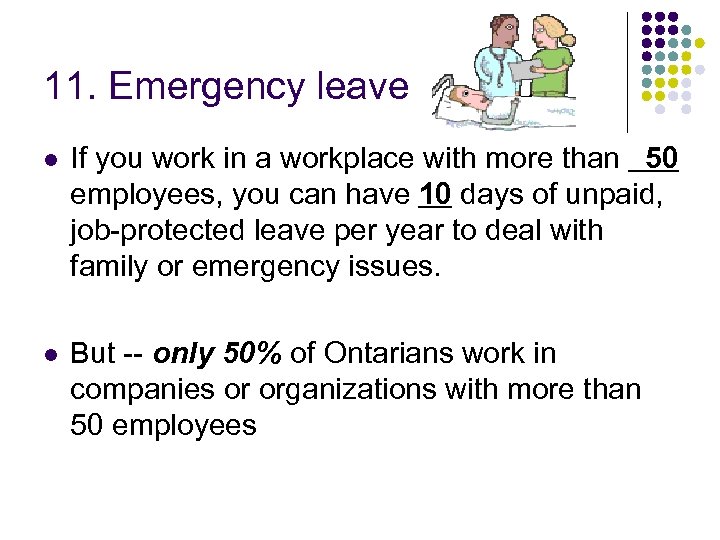 11. Emergency leave l If you work in a workplace with more than 50