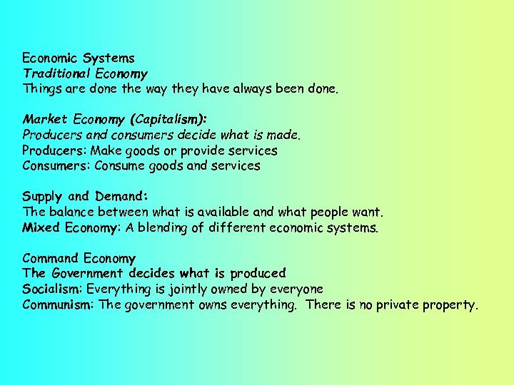 Economic Systems Traditional Economy Things are done the way they have always been done.