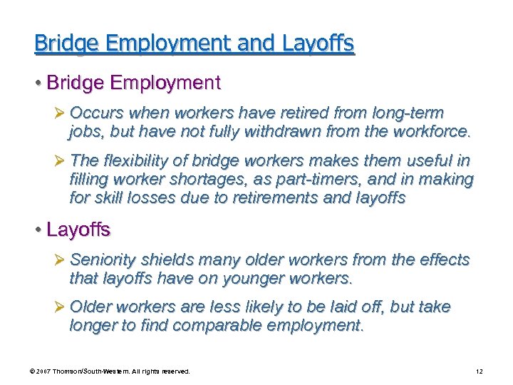 Bridge Employment and Layoffs • Bridge Employment Ø Occurs when workers have retired from