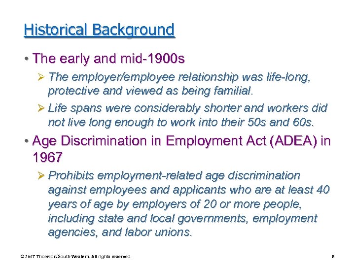 Historical Background • The early and mid-1900 s Ø The employer/employee relationship was life-long,