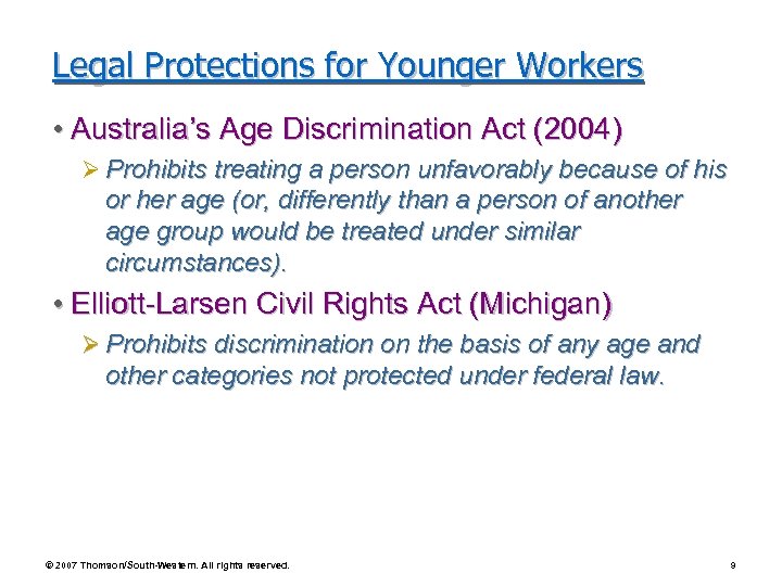 Legal Protections for Younger Workers • Australia’s Age Discrimination Act (2004) Ø Prohibits treating