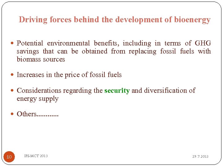 Driving forces behind the development of bioenergy Potential environmental benefits, including in terms of