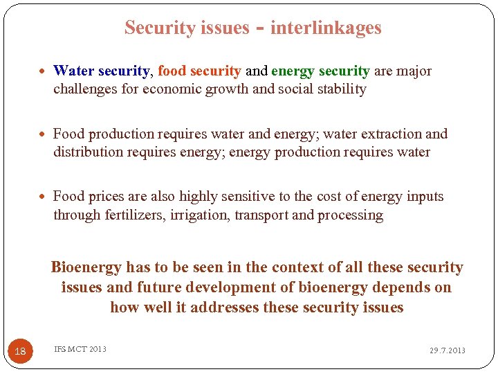 Security issues - interlinkages Water security, food security and energy security are major challenges