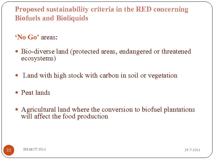 Proposed sustainability criteria in the RED concerning Biofuels and Bioliquids ‘No Go’ areas: Bio-diverse