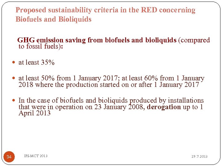 Proposed sustainability criteria in the RED concerning Biofuels and Bioliquids GHG emission saving from