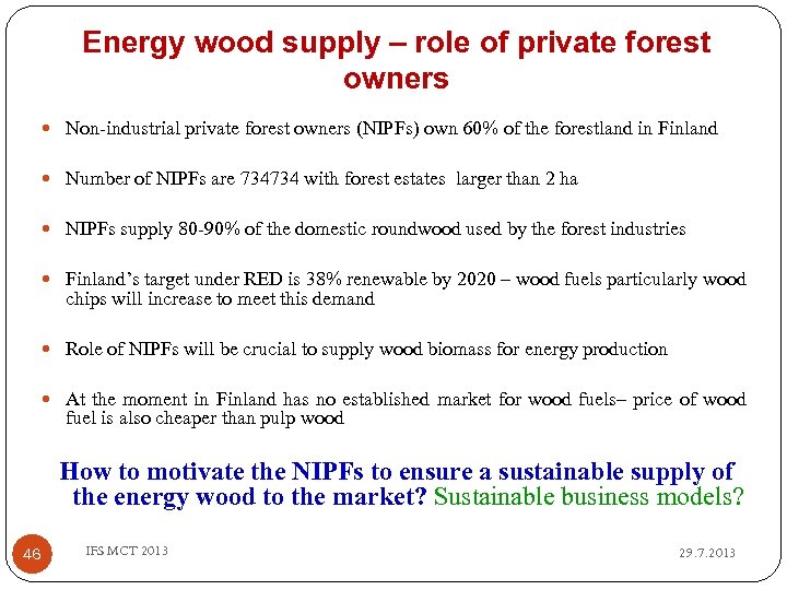 Energy wood supply – role of private forest owners Non-industrial private forest owners (NIPFs)