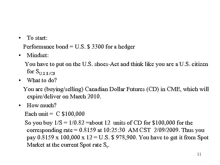  • To start: Performance bond = U. S. $ 3300 for a hedger