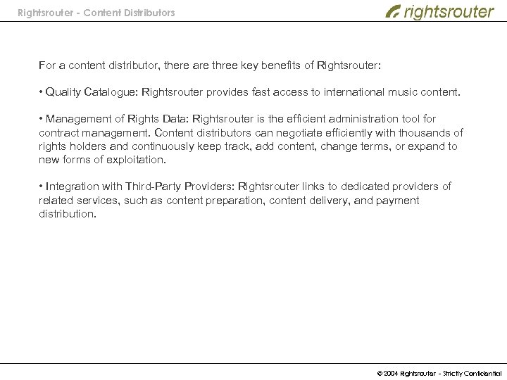 Rightsrouter - Content Distributors For a content distributor, there are three key benefits of