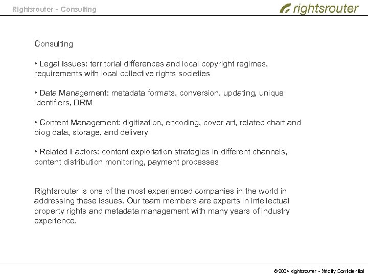 Rightsrouter - Consulting • Legal Issues: territorial differences and local copyright regimes, requirements with