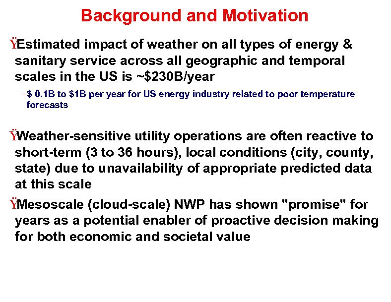 Background and Motivation Ÿ Estimated impact of weather on all types of energy &
