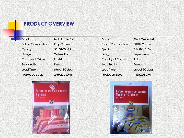 PRODUCT OVERVIEW Article: Quilt Cover Set Fabric Composition: Poly Cotton Fabric Composition: 100% Cotton