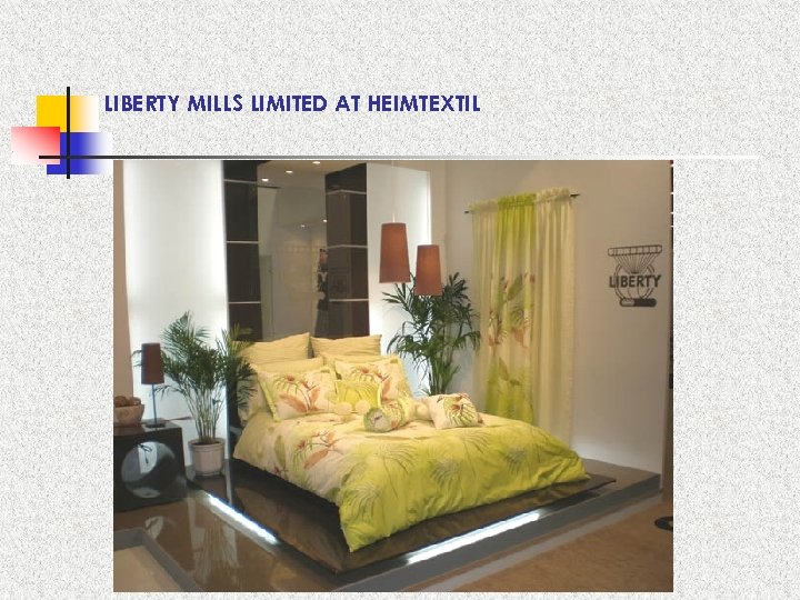 LIBERTY MILLS LIMITED AT HEIMTEXTIL 