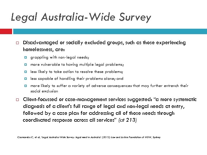 Legal Australia-Wide Survey Disadvantaged or socially excluded groups, such as those experiencing homelessness, are: