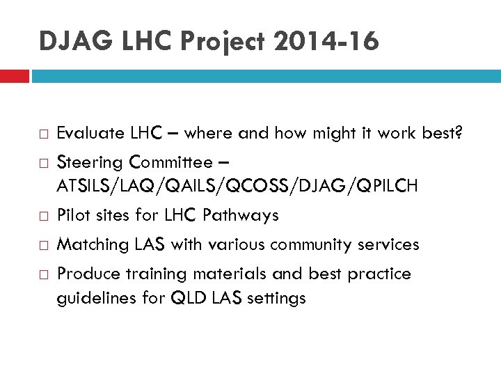 DJAG LHC Project 2014 -16 Evaluate LHC – where and how might it work