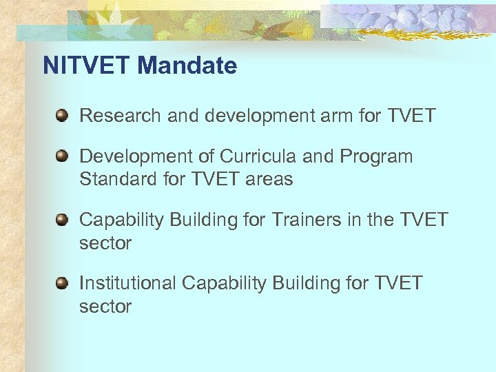 NITVET Mandate Research and development arm for TVET Development of Curricula and Program Standard