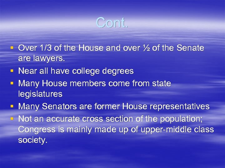 Cont. § Over 1/3 of the House and over ½ of the Senate are