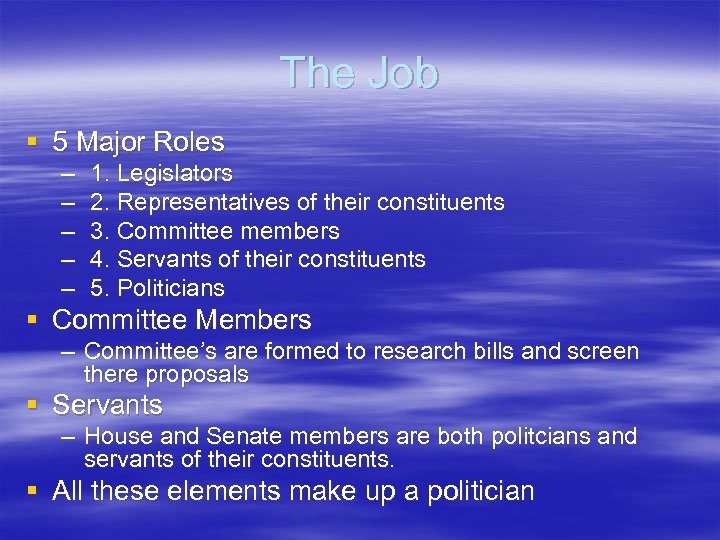 The Job § 5 Major Roles – – – 1. Legislators 2. Representatives of