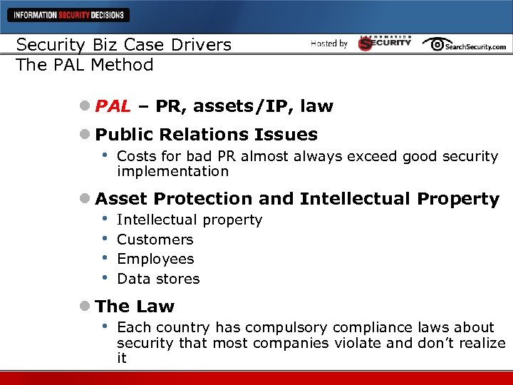 Security Biz Case Drivers The PAL Method l PAL – PR, assets/IP, law l