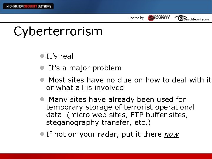 Cyberterrorism l It’s real l It’s a major problem l Most sites have no