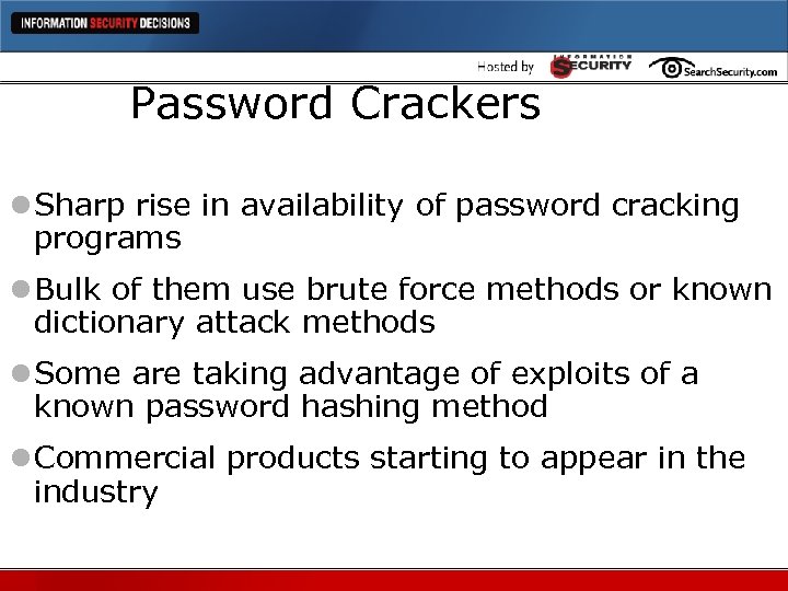 Password Crackers l Sharp rise in availability of password cracking programs l Bulk of