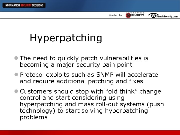 Hyperpatching l The need to quickly patch vulnerabilities is becoming a major security pain