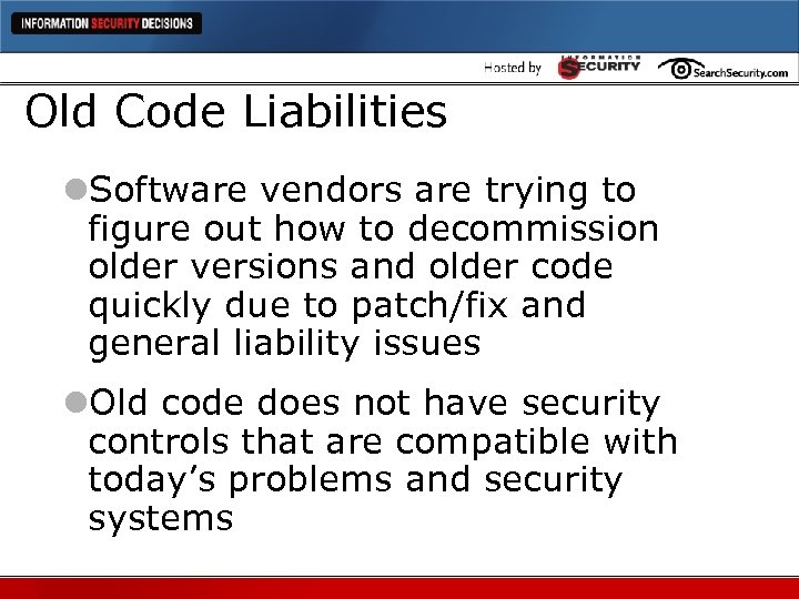 Old Code Liabilities l. Software vendors are trying to figure out how to decommission