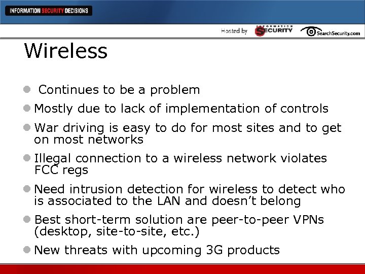 Wireless l Continues to be a problem l Mostly due to lack of implementation