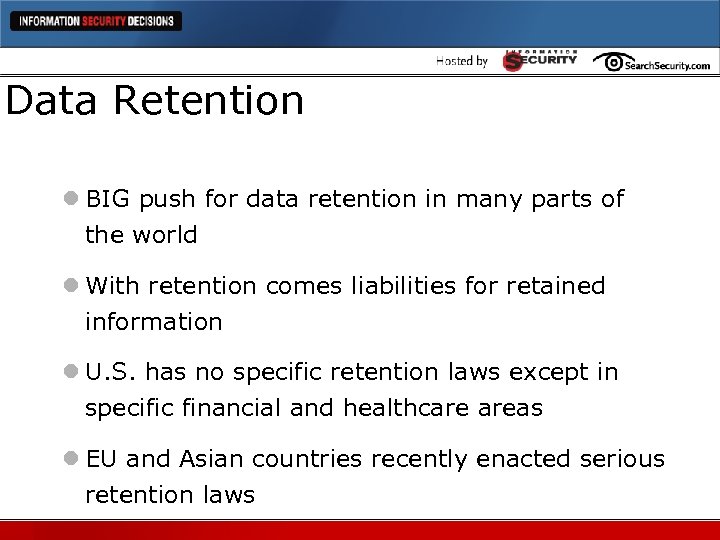 Data Retention l BIG push for data retention in many parts of the world