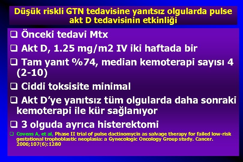Düşük riskli GTN tedavisine yanıtsız olgularda pulse akt D tedavisinin etkinliği q Önceki tedavi
