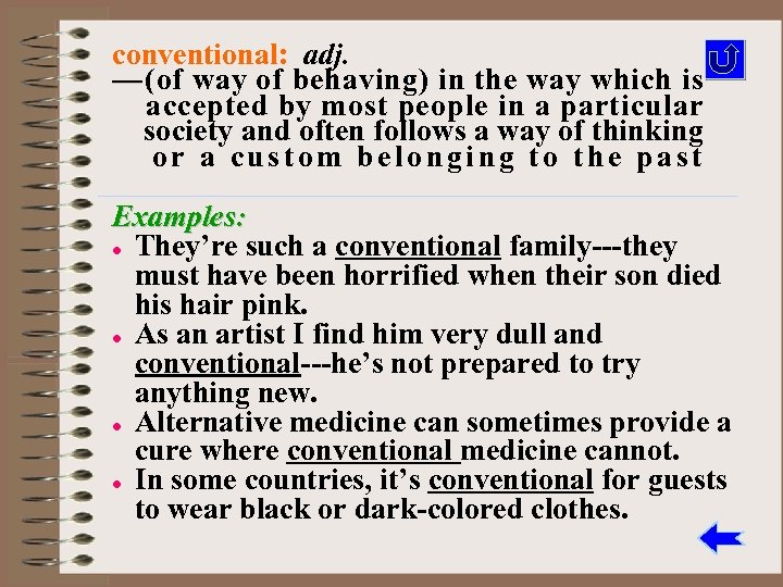 conventional: adj. — (of way of behaving) in the way which is accepted by