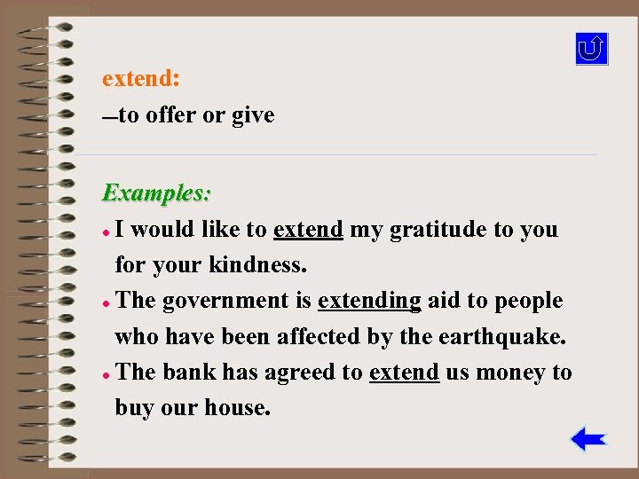 extend: —to offer or give Examples: l I would like to extend my gratitude