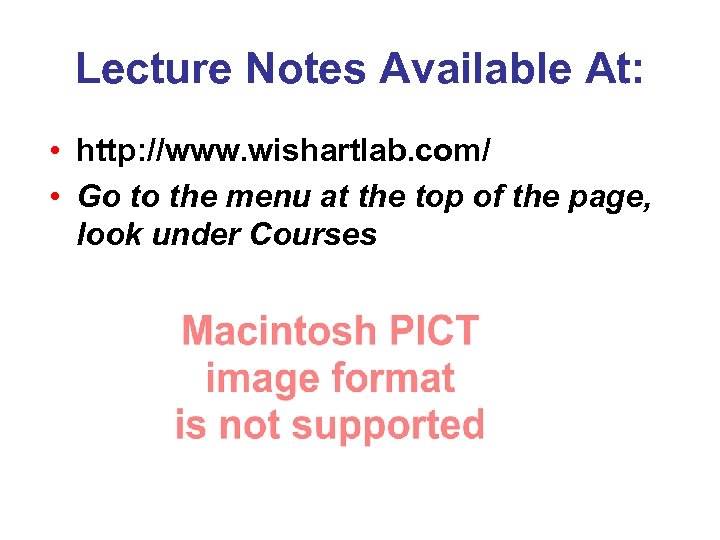 Lecture Notes Available At: • http: //www. wishartlab. com/ • Go to the menu