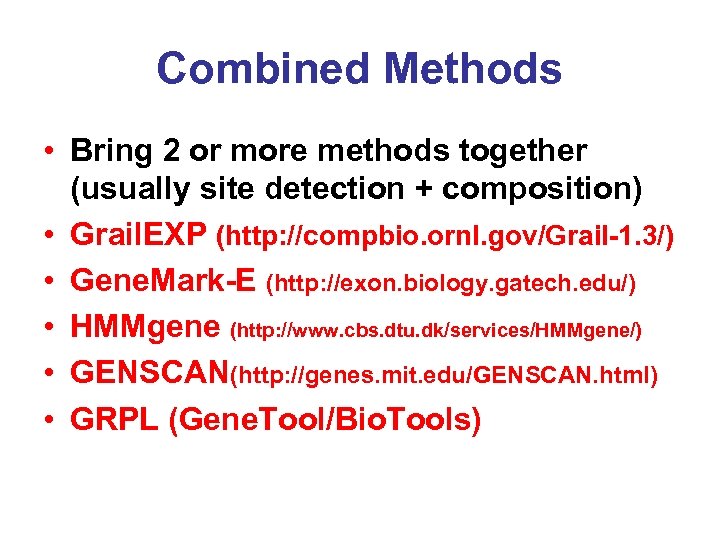 Combined Methods • Bring 2 or more methods together (usually site detection + composition)