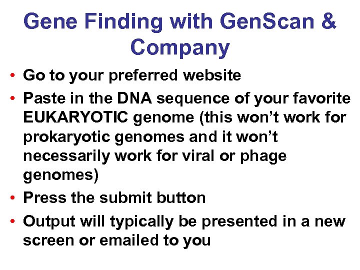 Gene Finding with Gen. Scan & Company • Go to your preferred website •