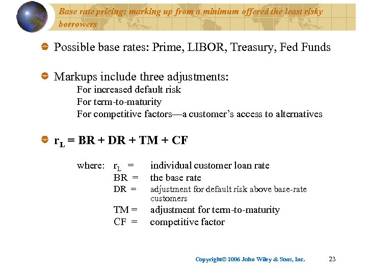 Base rate pricing: marking up from a minimum offered the least risky borrowers Possible