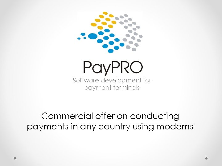 Software development for payment terminals Commercial offer on conducting payments in any country using